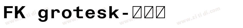 FK grotesk字体转换 FK grotesk字体转换